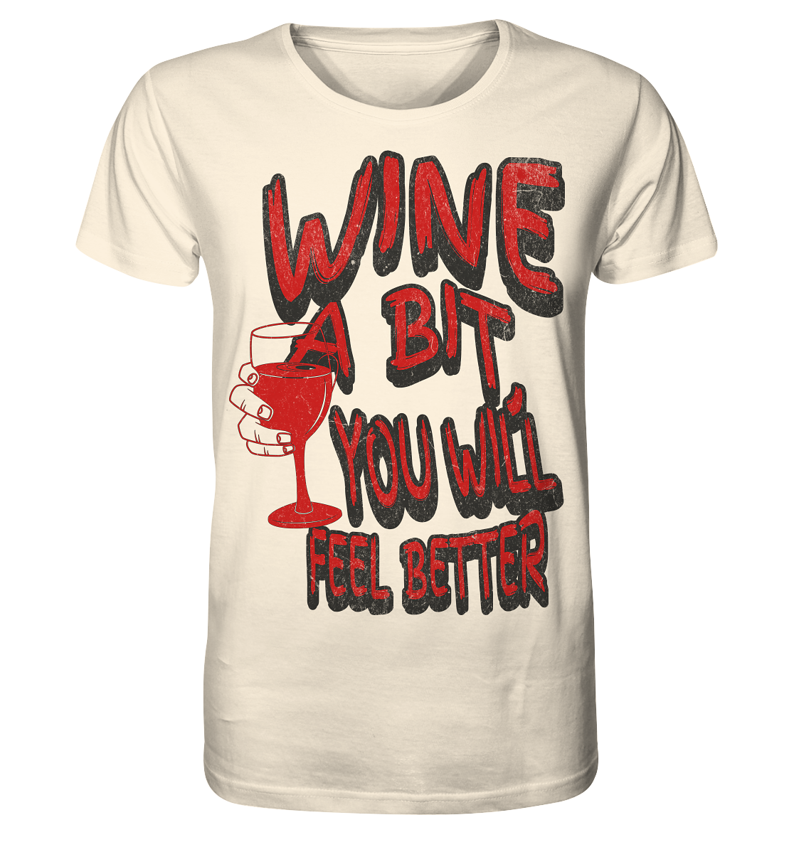 Wein T-Shirt mit extravagantem Spruch: wine a bit you will feel better